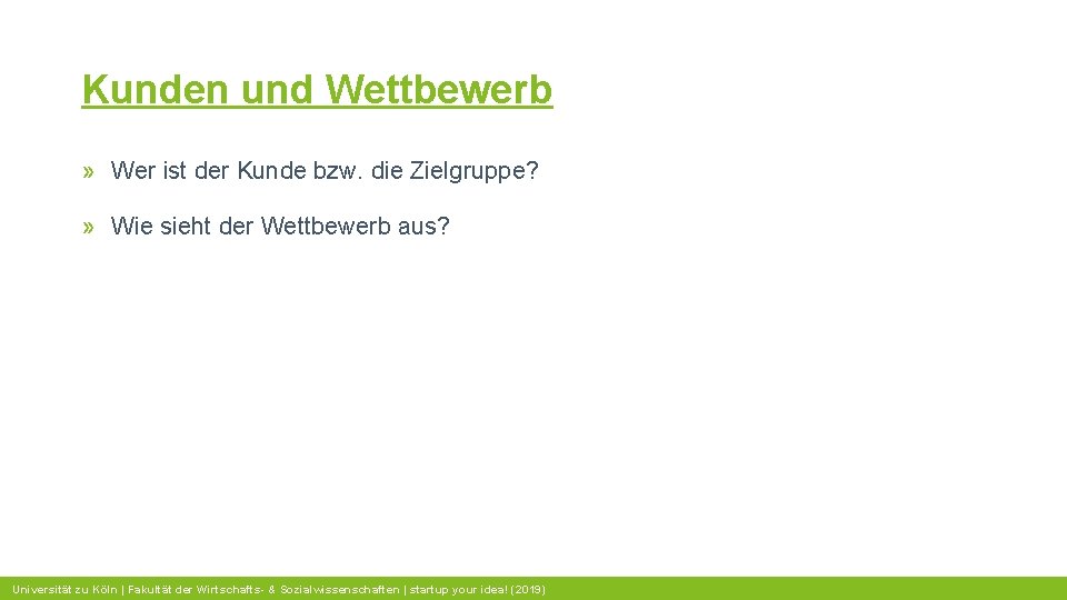 Kunden und Wettbewerb » Wer ist der Kunde bzw. die Zielgruppe? » Wie sieht