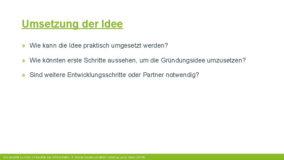 Umsetzung der Idee » Wie kann die Idee praktisch umgesetzt werden? » Wie könnten