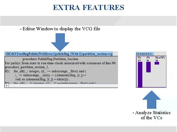 EXTRA FEATURES - Editor Window to display the VCG file - Analyze Statistics of