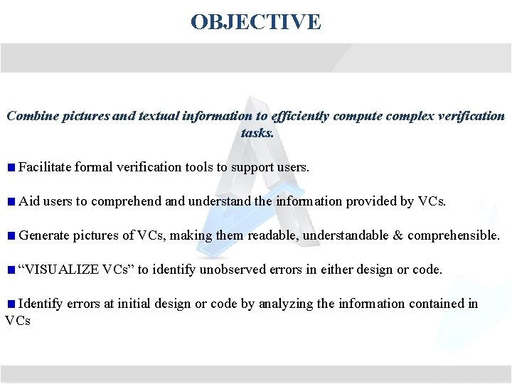 OBJECTIVE Combine pictures and textual information to efficiently compute complex verification tasks. Facilitate formal