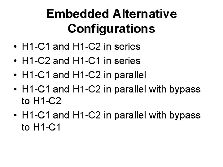 Embedded Alternative Configurations • • H 1 -C 1 and H 1 -C 2