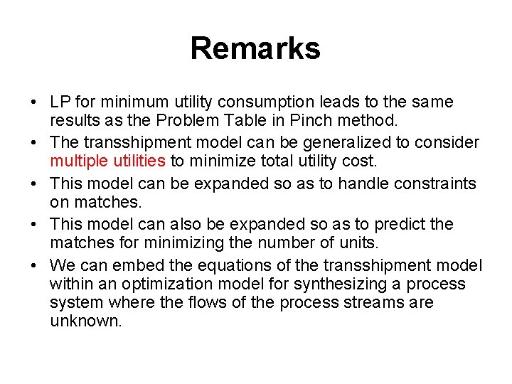 Remarks • LP for minimum utility consumption leads to the same results as the