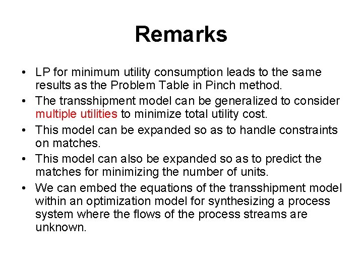 Remarks • LP for minimum utility consumption leads to the same results as the