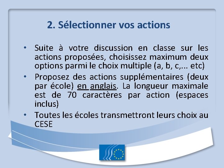 2. Sélectionner vos actions • Suite à votre discussion en classe sur les actions