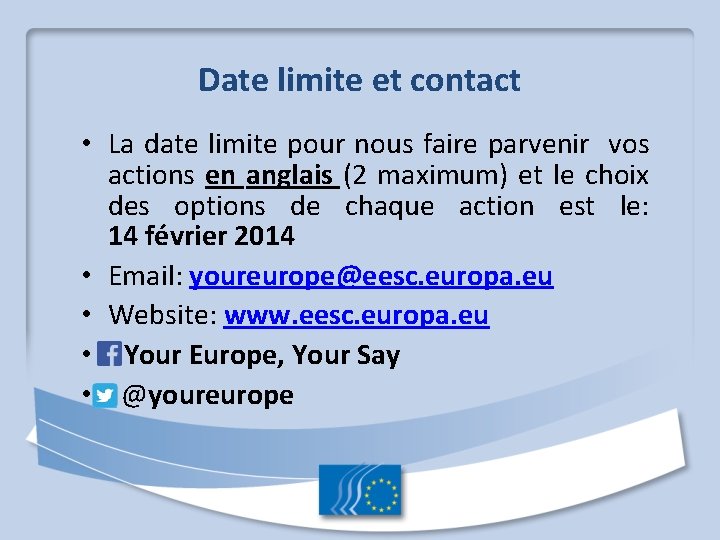 Date limite et contact • La date limite pour nous faire parvenir vos actions