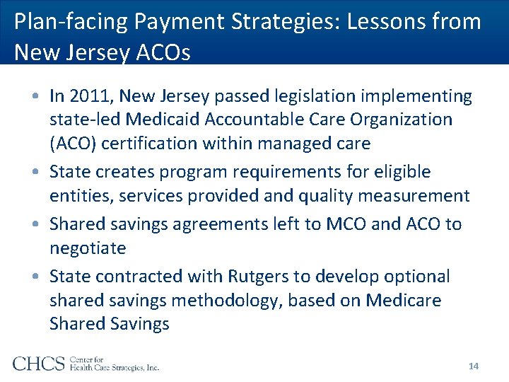 Plan-facing Payment Strategies: Lessons from New Jersey ACOs • In 2011, New Jersey passed Plan-facing Payment Strategies: Lessons from New Jersey ACOs • In 2011, New Jersey passed
