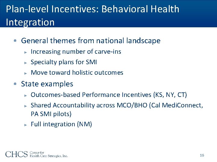 Plan-level Incentives: Behavioral Health Integration • General themes from national landscape ► ► ► Plan-level Incentives: Behavioral Health Integration • General themes from national landscape ► ► ►