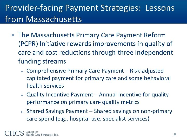 Provider-facing Payment Strategies: Lessons from Massachusetts • The Massachusetts Primary Care Payment Reform (PCPR) Provider-facing Payment Strategies: Lessons from Massachusetts • The Massachusetts Primary Care Payment Reform (PCPR)