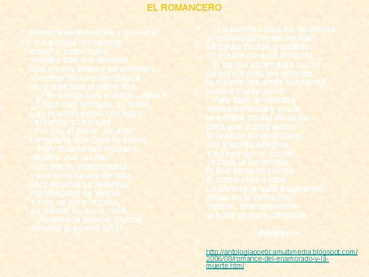 EL ROMANCERO Romance del enamorado y la muerte Yo me estaba reposando anoche como