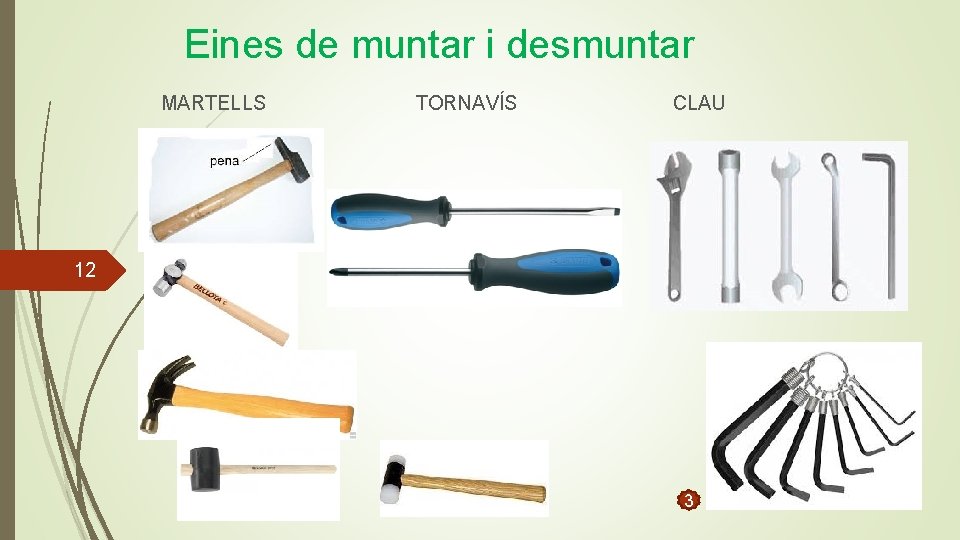 Eines de muntar i desmuntar MARTELLS TORNAVÍS CLAU 12 3 