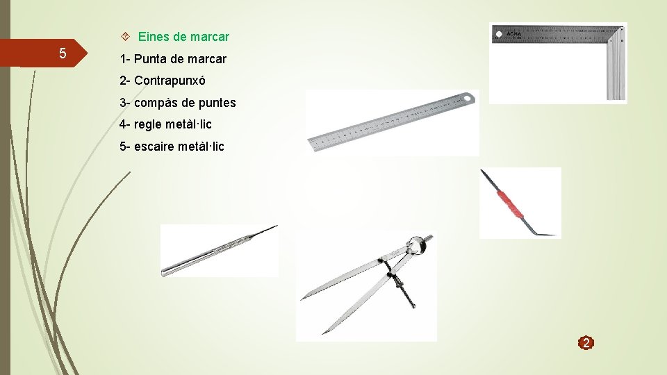  Eines de marcar 5 1 - Punta de marcar 2 - Contrapunxó 3