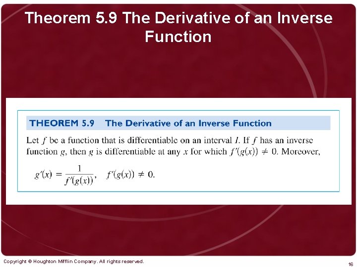 Theorem 5. 9 The Derivative of an Inverse Function Copyright © Houghton Mifflin Company.