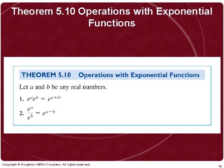 Theorem 5. 10 Operations with Exponential Functions Copyright © Houghton Mifflin Company. All rights