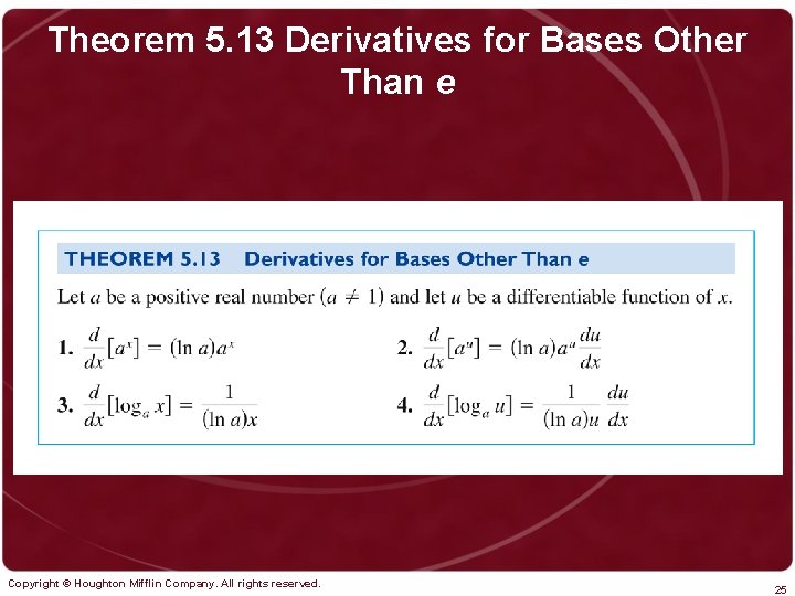 Theorem 5. 13 Derivatives for Bases Other Than e Copyright © Houghton Mifflin Company.