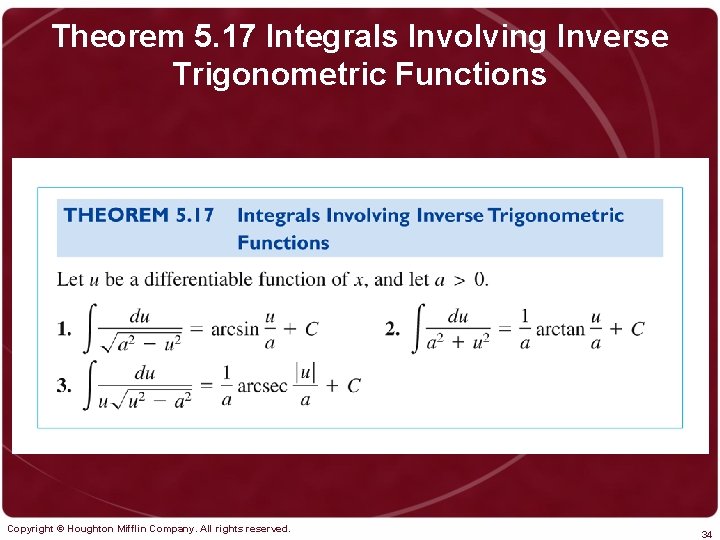 Theorem 5. 17 Integrals Involving Inverse Trigonometric Functions Copyright © Houghton Mifflin Company. All