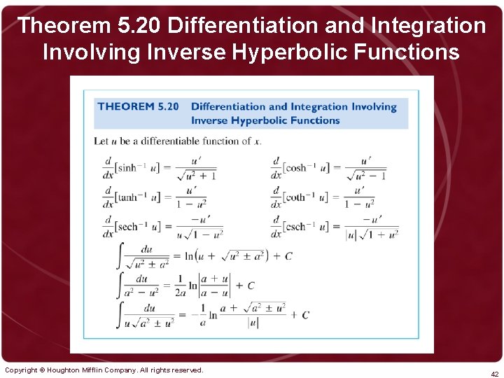 Theorem 5. 20 Differentiation and Integration Involving Inverse Hyperbolic Functions Copyright © Houghton Mifflin