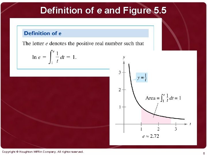 Definition of e and Figure 5. 5 Copyright © Houghton Mifflin Company. All rights