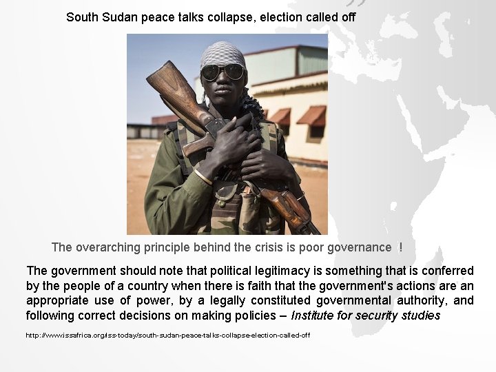 South Sudan peace talks collapse, election called off The overarching principle behind the crisis