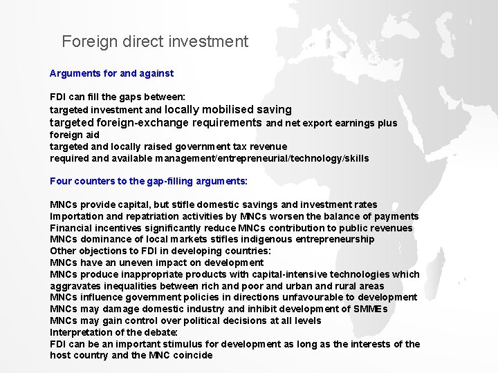 Foreign direct investment Arguments for and against FDI can fill the gaps between: targeted