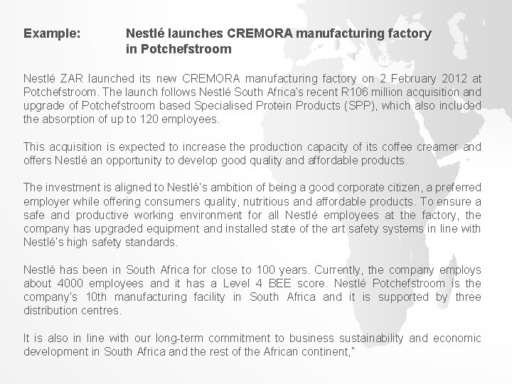 Example: Nestlé launches CREMORA manufacturing factory in Potchefstroom Nestlé ZAR launched its new CREMORA