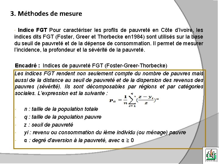 3. Méthodes de mesure Indice FGT Pour caractériser les profils de pauvreté en Côte