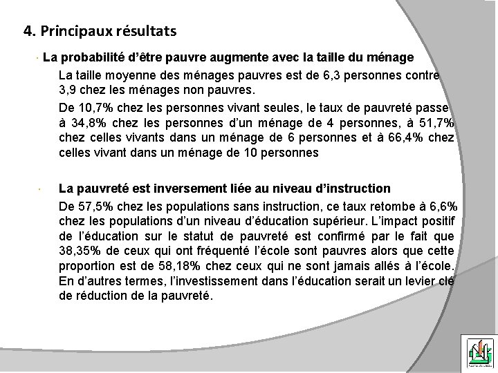 4. Principaux résultats La probabilité d’être pauvre augmente avec la taille du ménage La