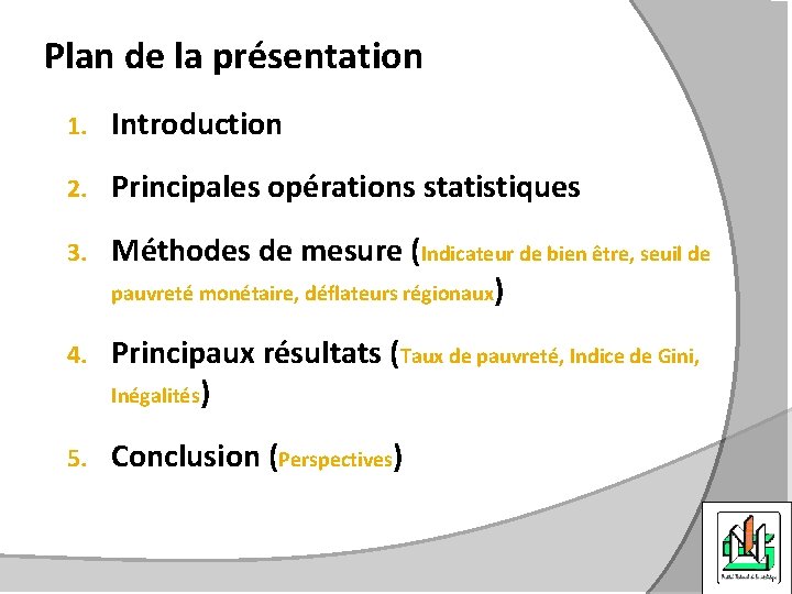 Plan de la présentation 1. Introduction 2. Principales opérations statistiques 3. Méthodes de mesure