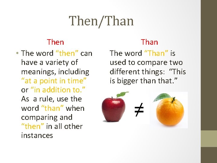 Then/Than Then • The word “then” can have a variety of meanings, including “at