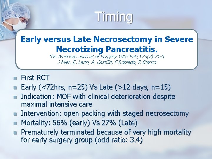 Timing Early versus Late Necrosectomy in Severe Necrotizing Pancreatitis. The American Journal of Surgery