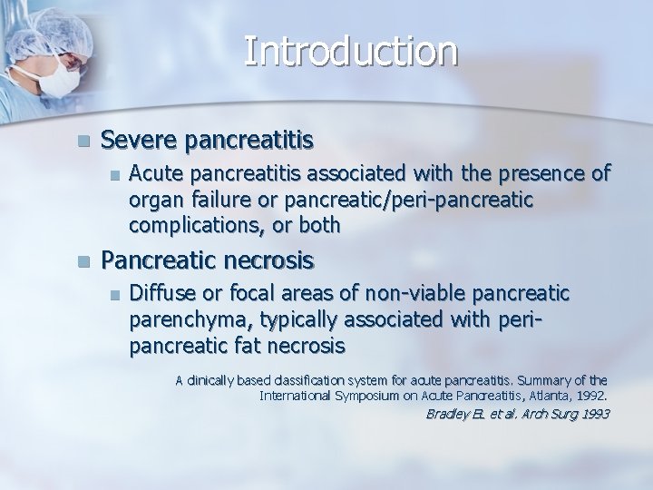 Introduction n Severe pancreatitis n n Acute pancreatitis associated with the presence of organ