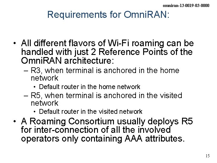 omniran-13 -0019 -03 -0000 Requirements for Omni. RAN: • All different flavors of Wi-Fi