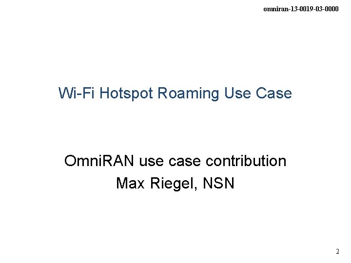 omniran-13 -0019 -03 -0000 Wi-Fi Hotspot Roaming Use Case Omni. RAN use case contribution