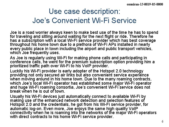 omniran-13 -0019 -03 -0000 Use case description: Joe’s Convenient Wi-Fi Service Joe is a