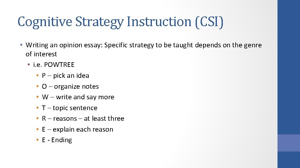 Cognitive Strategy Instruction (CSI) • Writing an opinion essay: Specific strategy to be taught