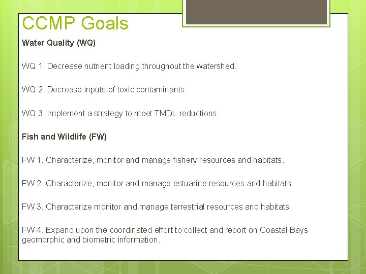 CCMP Goals Water Quality (WQ) WQ 1. Decrease nutrient loading throughout the watershed. WQ CCMP Goals Water Quality (WQ) WQ 1. Decrease nutrient loading throughout the watershed. WQ