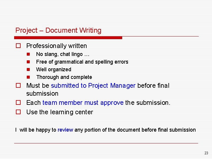 Project – Document Writing o Professionally written n n No slang, chat lingo …