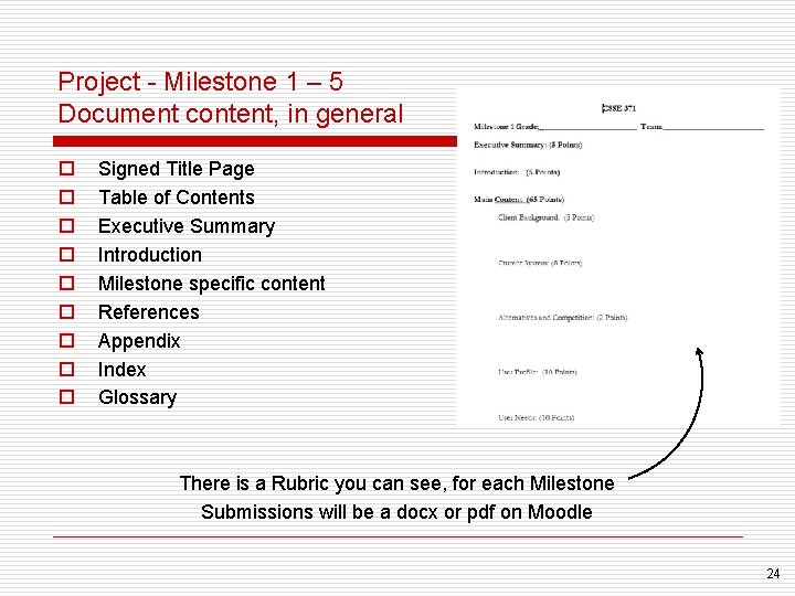Project - Milestone 1 – 5 Document content, in general o o o o