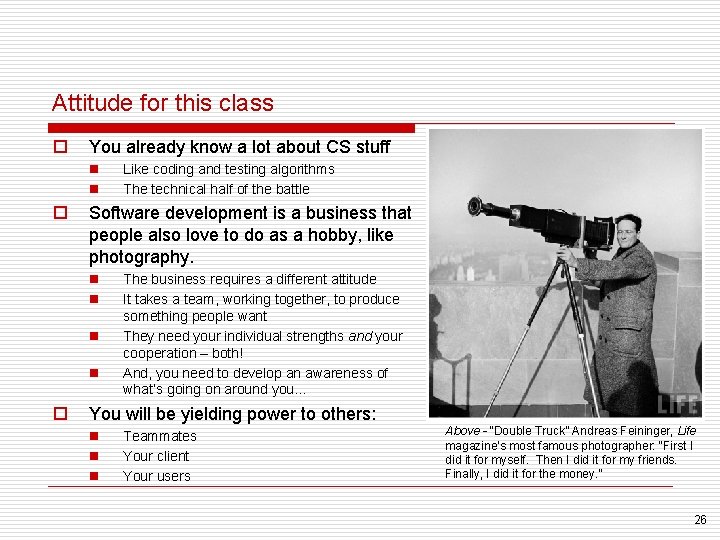 Attitude for this class o You already know a lot about CS stuff n