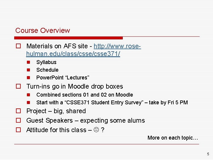 Course Overview o Materials on AFS site - http: //www. rosehulman. edu/class/csse 371/ n