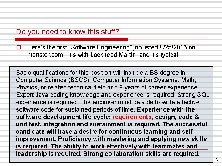 Do you need to know this stuff? o Here’s the first “Software Engineering” job