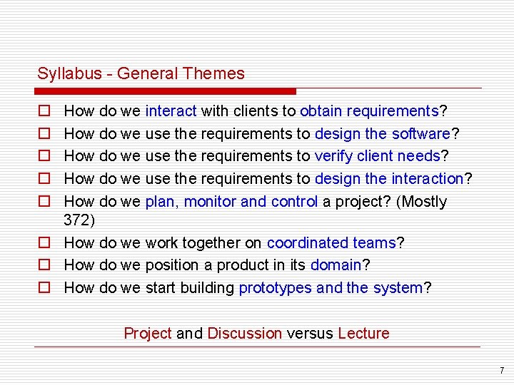 Syllabus - General Themes o o o How do we interact with clients to