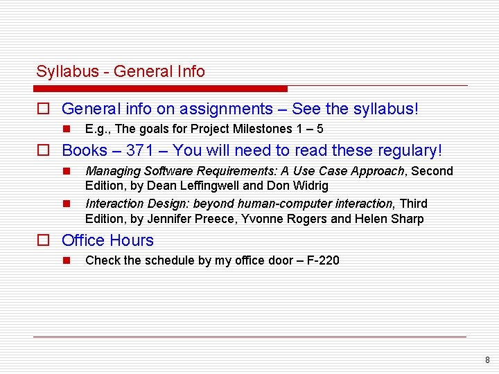 Syllabus - General Info o General info on assignments – See the syllabus! n