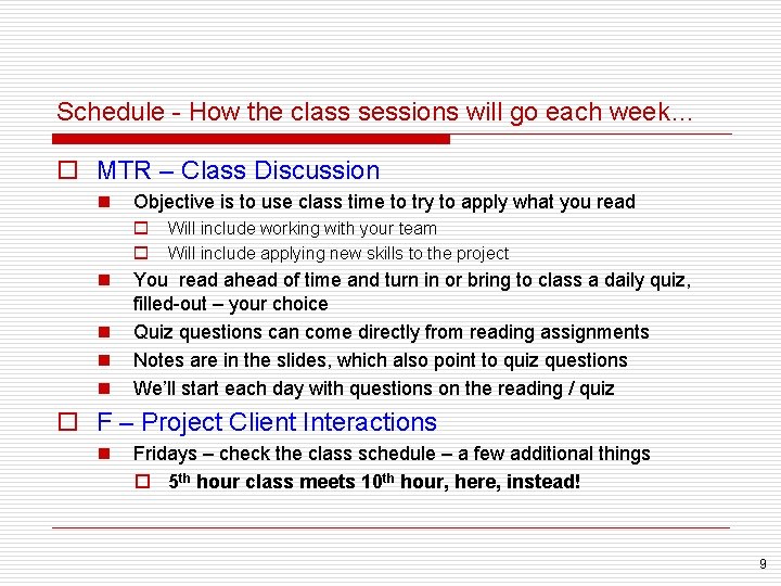 Schedule - How the class sessions will go each week… o MTR – Class