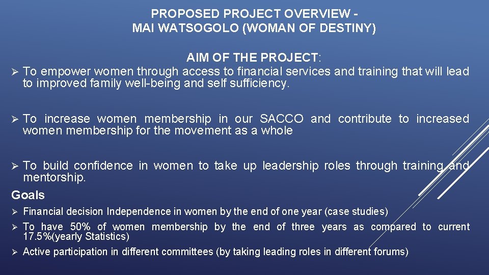 PROPOSED PROJECT OVERVIEW MAI WATSOGOLO (WOMAN OF DESTINY) AIM OF THE PROJECT: Ø To PROPOSED PROJECT OVERVIEW MAI WATSOGOLO (WOMAN OF DESTINY) AIM OF THE PROJECT: Ø To