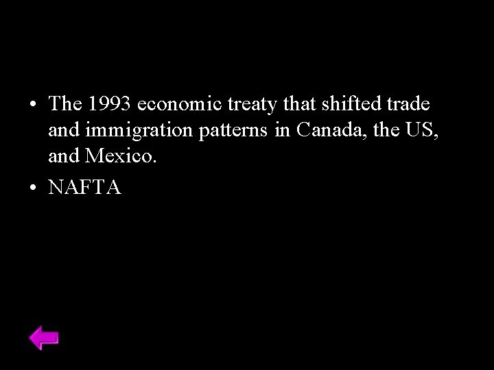  • The 1993 economic treaty that shifted trade and immigration patterns in Canada,