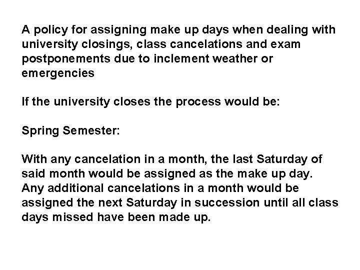 A policy for assigning make up days when dealing with university closings, class cancelations