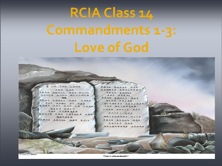 RCIA Class 14 Commandments 1 -3: Love of God 