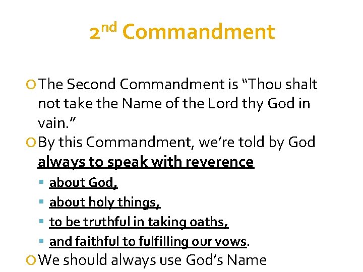 nd 2 Commandment The Second Commandment is “Thou shalt not take the Name of
