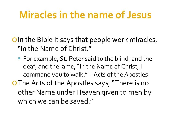 Miracles in the name of Jesus In the Bible it says that people work