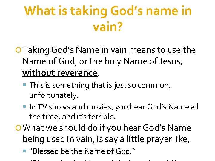 What is taking God’s name in vain? Taking God’s Name in vain means to